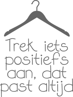 Tekststicker slaapkamer trek iets positiefs aan, dat past atlijd | Muur &amp; Stickers