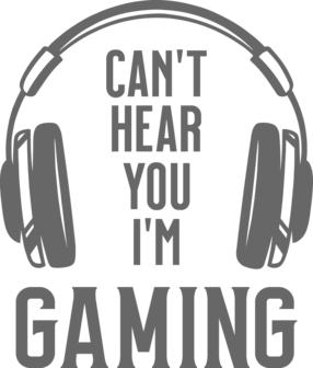 Muursticker can&#039;t hear you i&#039;m gaming | Muur &amp; Stickers