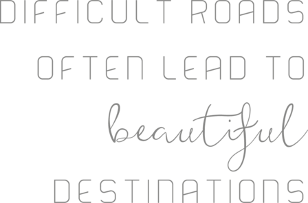 Muursticker dificult roads often lead to beautiful destinations | Muur & Stickers