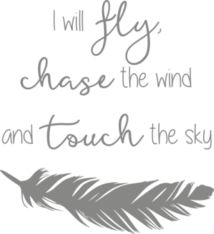 Muursticker i will fly, chase the wind and touch the sky | Muur &amp; Stickers