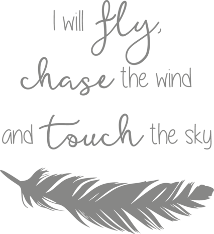 Muursticker i will fly, chase the wind and touch the sky | Muur & Stickers