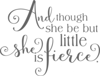 Muursticker 'And though she be but little'