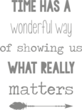 Muursticker 'Time has a wonderful way of showing us what really matters'