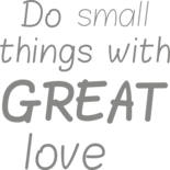 Muursticker 'Do small things with great love'