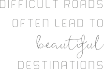 Muursticker 'Difficult roads often lead to beautiful destinations'