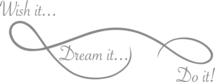 Muursticker 'Wish it... Dream it... Do it! - krul'